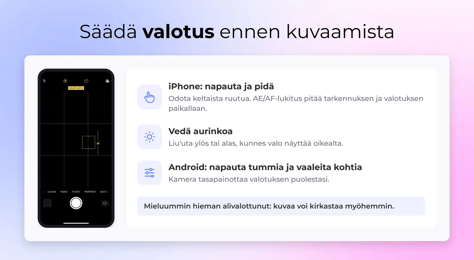 Säädä valotus ennen kuvaamista