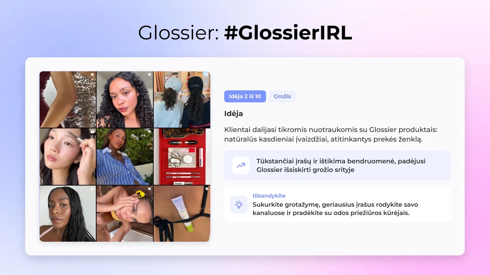 2. Glossier: #GlossierIRL (Grožis)