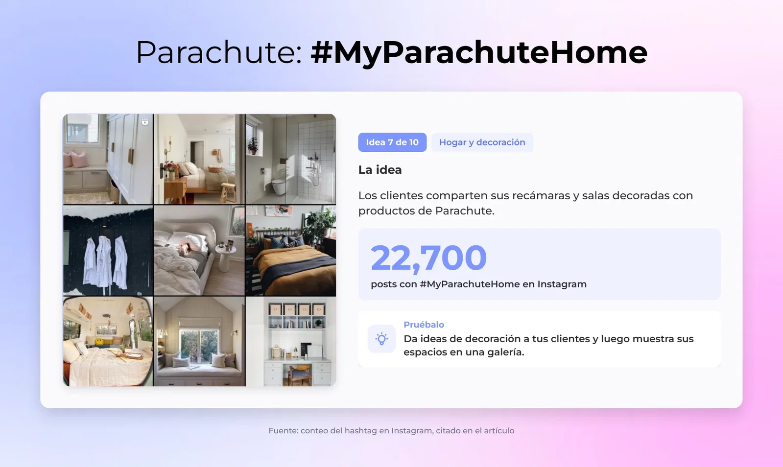 7. Parachute: #MyParachuteHome(Hogar y Decoración)